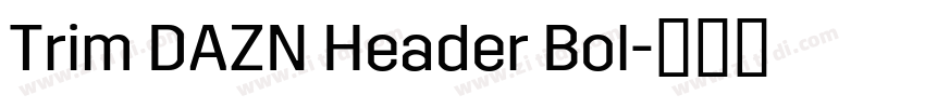 Trim DAZN Header Bol字体转换 Trim DAZN Header Bol字体转换